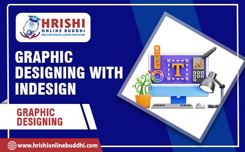 Learn Graphic Designing with Adobe InDesign - Enhance Your Design Skills